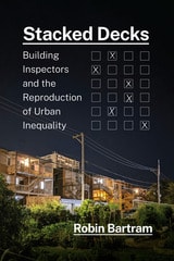 cover of Stacked Decks: Building Inspectors and the Reproduction of Urban Inequality