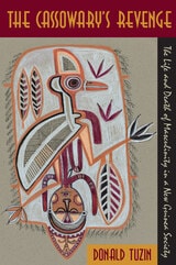 cover of The Cassowary's Revenge: The Life and Death of Masculinity in a New Guinea Society