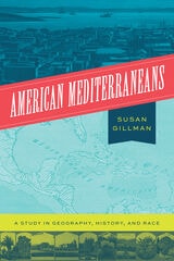 cover of American Mediterraneans: A Study in Geography, History, and Race