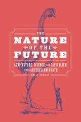 cover of The Nature of the Future: Agriculture, Science, and Capitalism in the Antebellum North