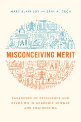 cover of Misconceiving Merit: Paradoxes of Excellence and Devotion in Academic Science and Engineering