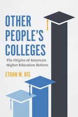 cover of Other People's Colleges: The Origins of American Higher Education Reform