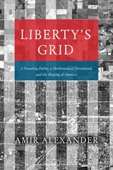 cover of Liberty's Grid: A Founding Father, a Mathematical Dreamland, and the Shaping of America
