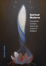 cover of Spiritual Moderns: Twentieth-Century American Artists and Religion