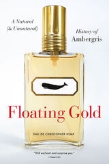 cover of Floating Gold: A Natural (and Unnatural) History of Ambergris