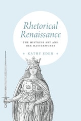 cover of Rhetorical Renaissance: The Mistress Art and Her Masterworks