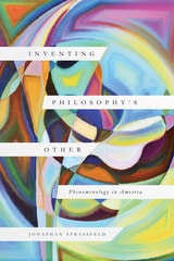 cover of Inventing Philosophy's Other: Phenomenology in America