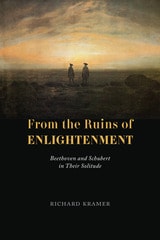cover of From the Ruins of Enlightenment: Beethoven and Schubert in Their Solitude