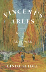 cover of Vincent's Arles: As It Is and as It Was