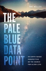 cover of The Pale Blue Data Point: An Earth-Based Perspective on the Search for Alien Life