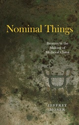 cover of Nominal Things: Bronzes in the Making of Medieval China