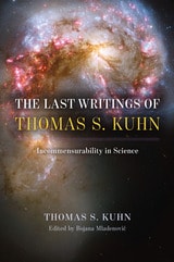 cover of The Last Writings of Thomas S. Kuhn: Incommensurability in Science