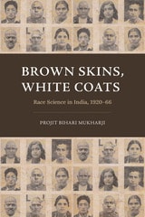cover of Brown Skins, White Coats: Race Science in India, 1920–66