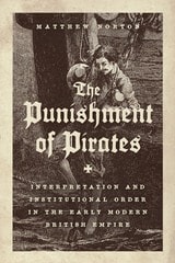 cover of The Punishment of Pirates: Interpretation and Institutional Order in the Early Modern British Empire