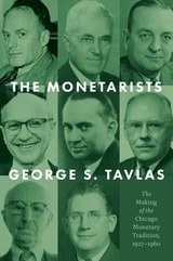 cover of The Monetarists: The Making of the Chicago Monetary Tradition, 1927–1960