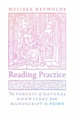 cover of Reading Practice: The Pursuit of Natural Knowledge from Manuscript to Print