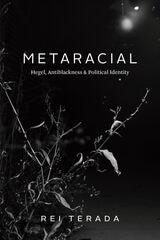 cover of Metaracial: Hegel, Antiblackness, and Political Identity
