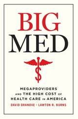 cover of Big Med: Megaproviders and the High Cost of Health Care in America