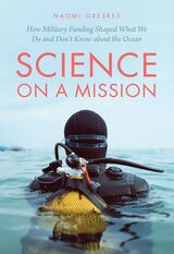 cover of Science on a Mission: How Military Funding Shaped What We Do and Don’t Know about the Ocean