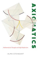 cover of Axiomatics: Mathematical Thought and High Modernism