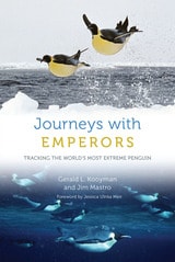 cover of Journeys with Emperors: Tracking the World's Most Extreme Penguin