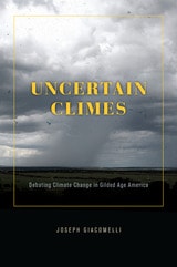 cover of Uncertain Climes: Debating Climate Change in Gilded Age America
