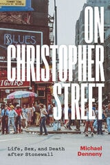 cover of On Christopher Street: Life, Sex, and Death after Stonewall