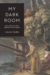 cover of My Dark Room: Spaces of the Inner Self in Eighteenth-Century England