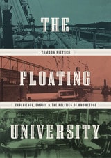 cover of The Floating University: Experience, Empire, and the Politics of Knowledge