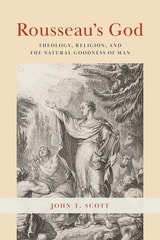 cover of Rousseau's God: Theology, Religion, and the Natural Goodness of Man