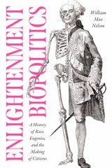 cover of Enlightenment Biopolitics: A History of Race, Eugenics, and the Making of Citizens