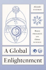 cover of A Global Enlightenment: Western Progress and Chinese Science