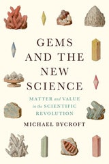 cover of Gems and the New Science: Matter and Value in the Scientific Revolution