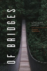 cover of Of Bridges: A Poetic and Philosophical Account