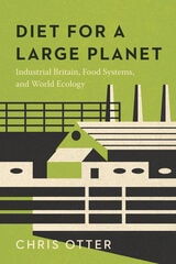 cover of Diet for a Large Planet: Industrial Britain, Food Systems, and World Ecology
