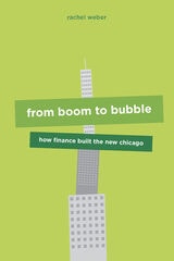 cover of From Boom to Bubble: How Finance Built the New Chicago