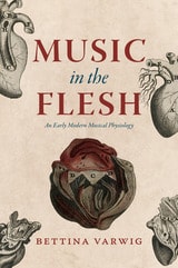 cover of Music in the Flesh: An Early Modern Musical Physiology