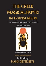 cover of The Greek Magical Papyri in Translation, Including the Demotic Spells, Volume 1: Texts