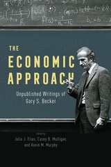 cover of The Economic Approach: Unpublished Writings of Gary S. Becker