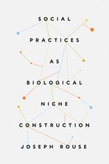 cover of Social Practices as Biological Niche Construction