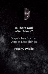 cover of Is There God after Prince?: Dispatches from an Age of Last Things