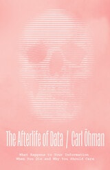 cover of The Afterlife of Data: What Happens to Your Information When You Die and Why You Should Care