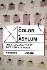 cover of The Color of Asylum: The Racial Politics of Safe Haven in Brazil