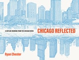 cover of Chicago Reflected: A Skyline Drawing from the Chicago River
