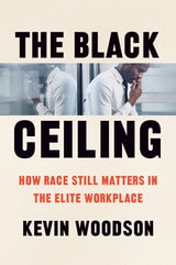 cover of The Black Ceiling: How Race Still Matters in the Elite Workplace