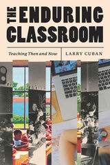 cover of The Enduring Classroom: Teaching Then and Now