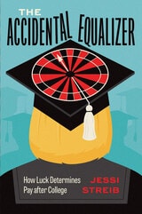 cover of The Accidental Equalizer: How Luck Determines Pay after College