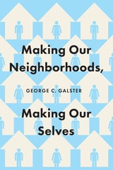 cover of Making Our Neighborhoods, Making Our Selves