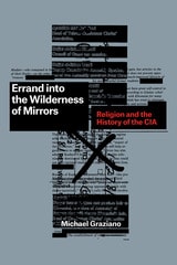 cover of Errand into the Wilderness of Mirrors: Religion and the History of the CIA