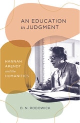 cover of An Education in Judgment: Hannah Arendt and the Humanities